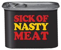 Sick of Nasty Meat