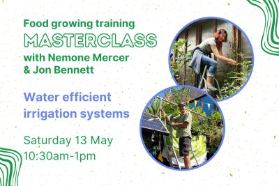 Masterclass: Efficient Irrigation Systems w/ Nemone Mercer & Jon Bennett. Credit: 