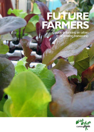 Future Farmers: a guide to running an urban food growing  traineeship