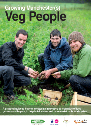 Growing Manchester(s) Veg People - a guide to setting up a growers' and buyers' co-operative