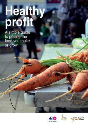 A Healthy Profit - a simple guide to pricing the food you make or grow