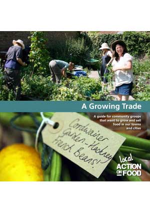 A Growing Trade - a guide for community groups growing food to sell in our towns and cities