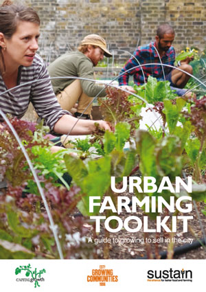 Urban Farming Toolkit: A guide to growing to sell in the city