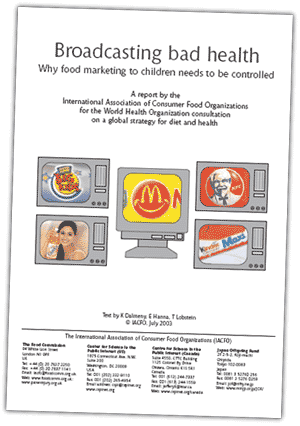 Broadcasting Bad Health: Why food marketing to children needs to be controlled